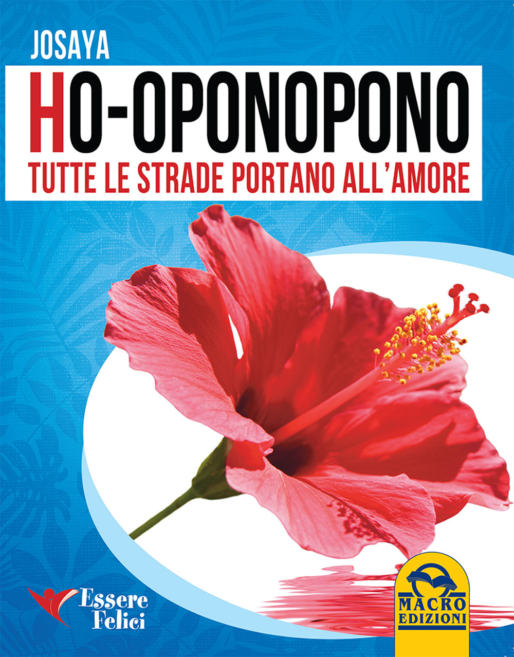 Ho-oponopono. Tutte le strade portano all'amore