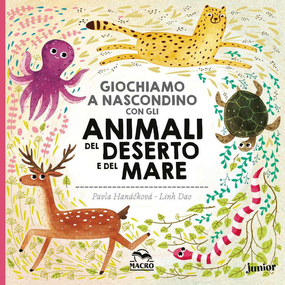 Giochiamo a nascondino con gli animali del deserto e del mare. Ediz. illustrata