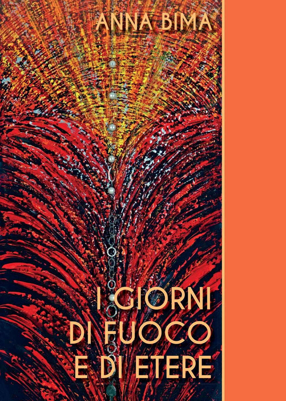 I giorni di fuoco e di etere