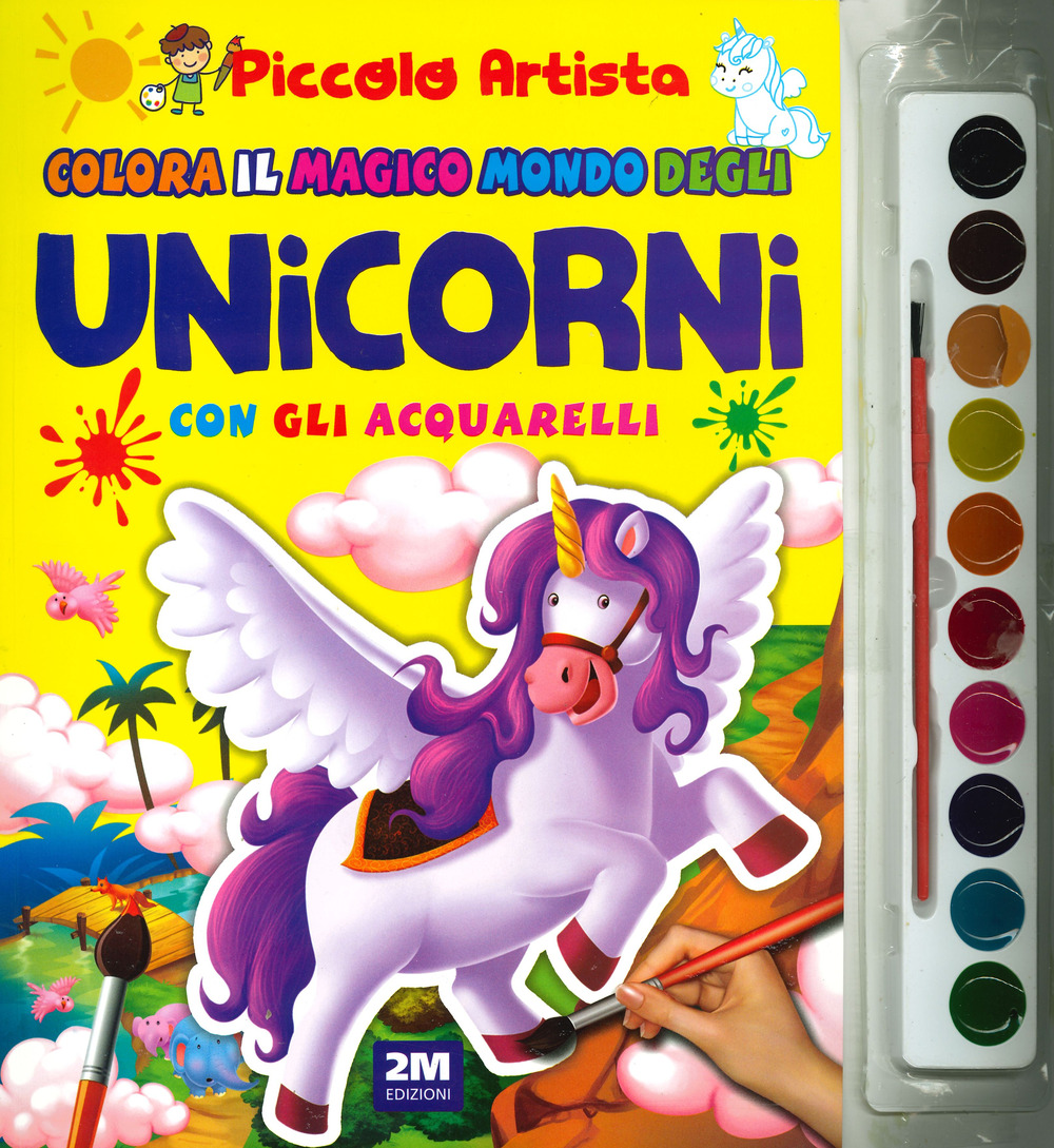 Colora il magico mondo degli unicorni con gli acquarelli. Piccolo artista. Ediz. a colori. Con gadget