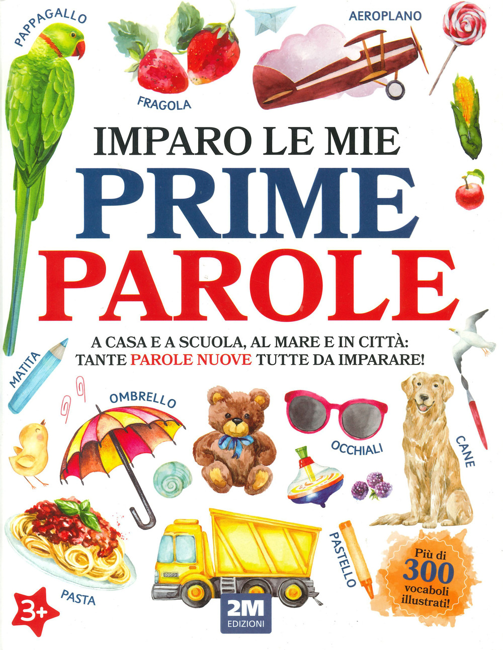 Imparo le mie prime parole. Ediz. illustrata