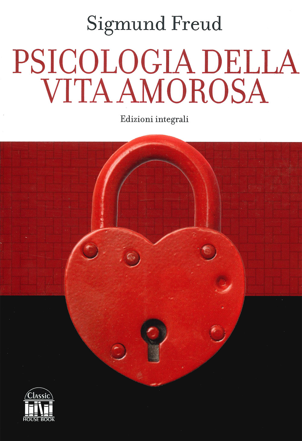 Psicologia della vita amorosa. Ediz. integrale