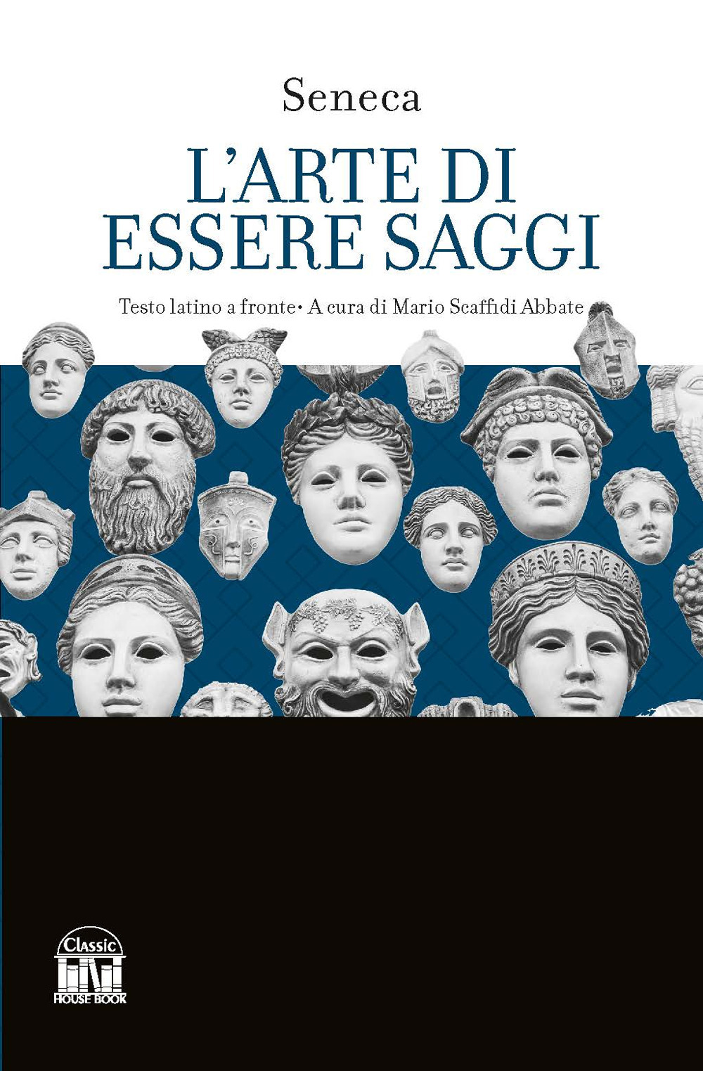 L'arte di essere saggi. Testo latino a fronte