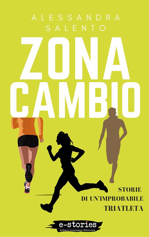 Zona cambio. Storie di un'improbabile triatleta