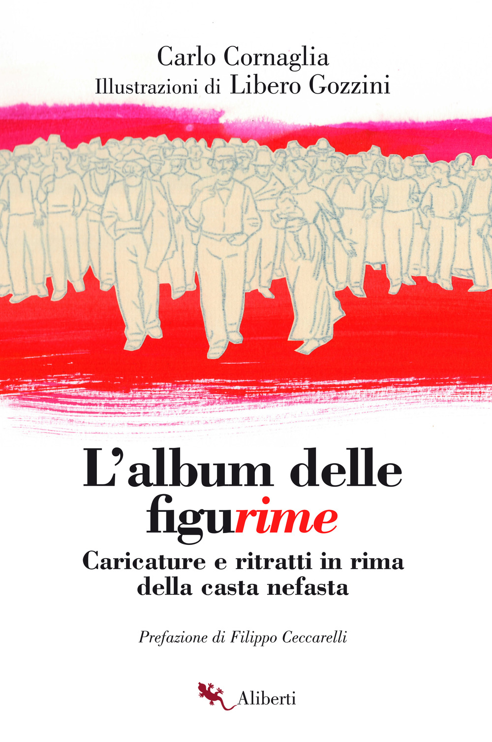 L'album delle figurime. Caricature e ritratti in rima della casta nefasta