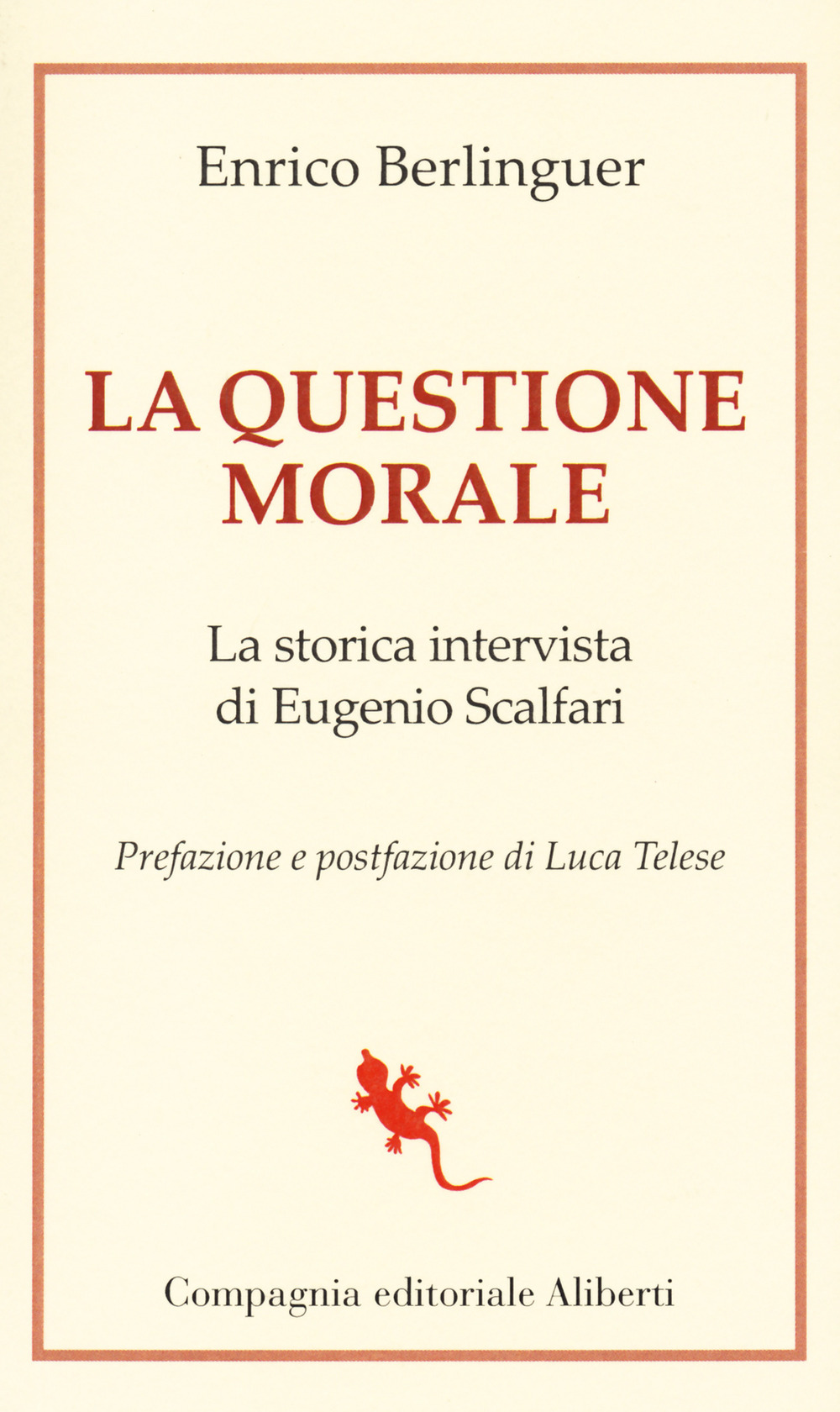 La questione morale. La storica intervista di Eugenio Scalfari