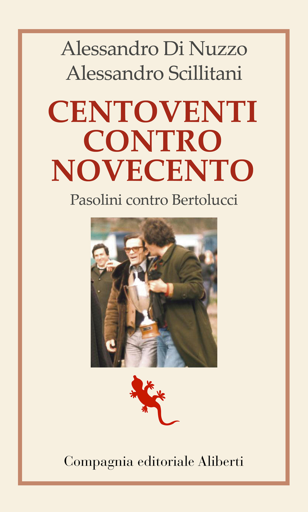 Centoventi contro Novecento. Pasolini contro Bertolucci