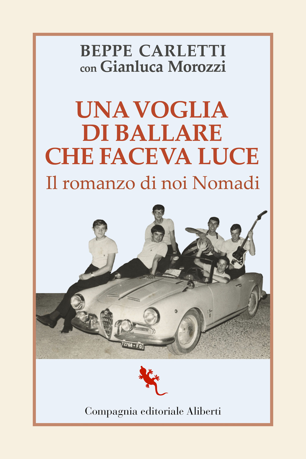 Una voglia di ballare che faceva luce. Il romanzo di noi Nomadi