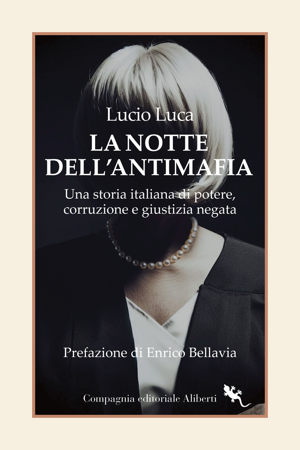 La notte dell'Antimafia. Una storia italiana di potere, corruzione e giustizia negata