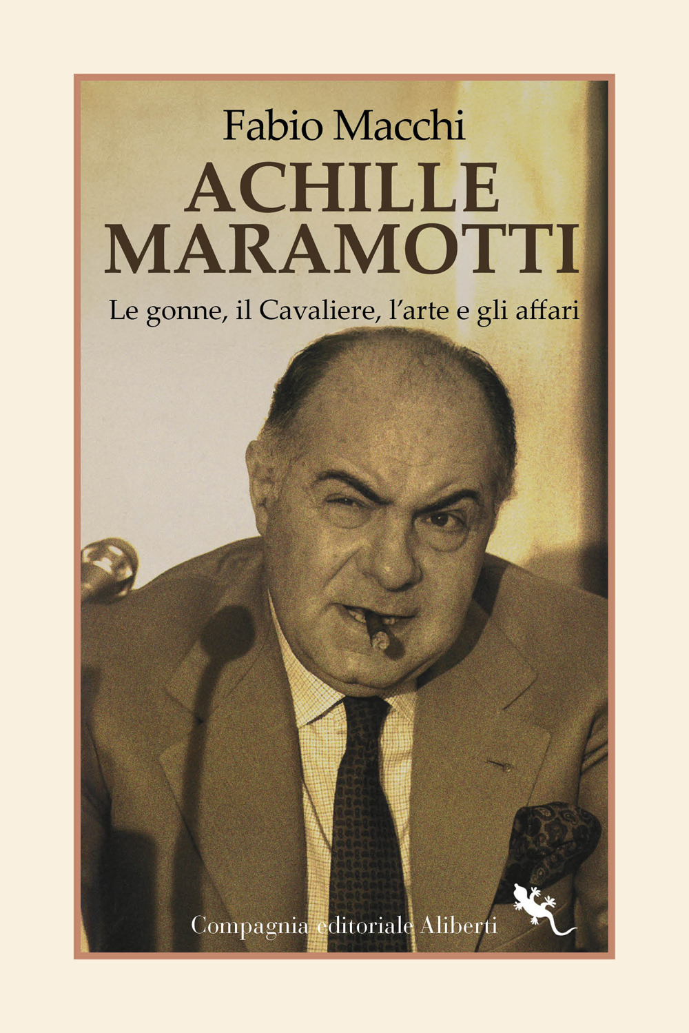 Achille Maramotti. Le gonne, il Cavaliere, l'arte e gli affari