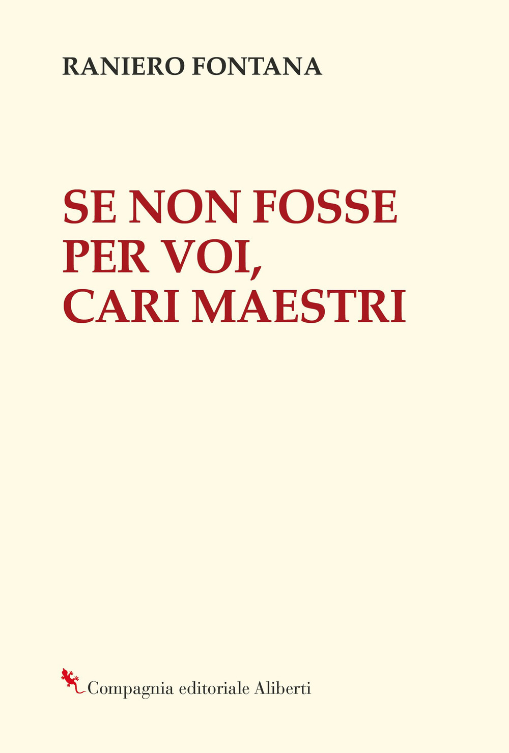 Se non fosse per voi, cari maestri