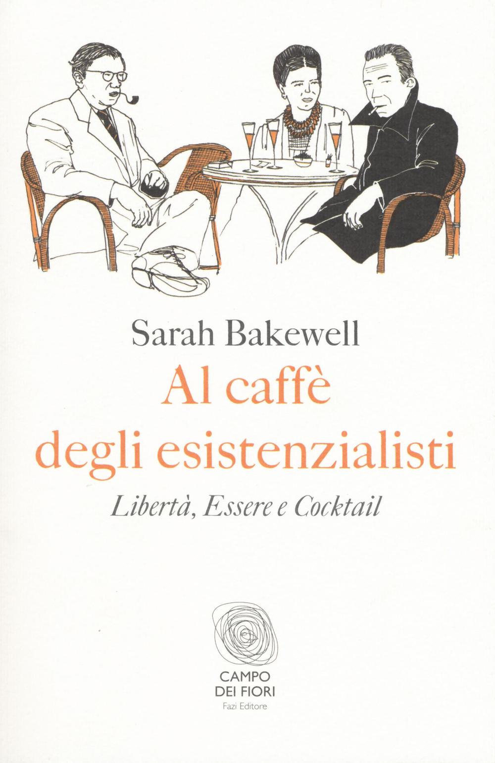 Al caffè degli esistenzialisti. Libertà, essere e cocktail