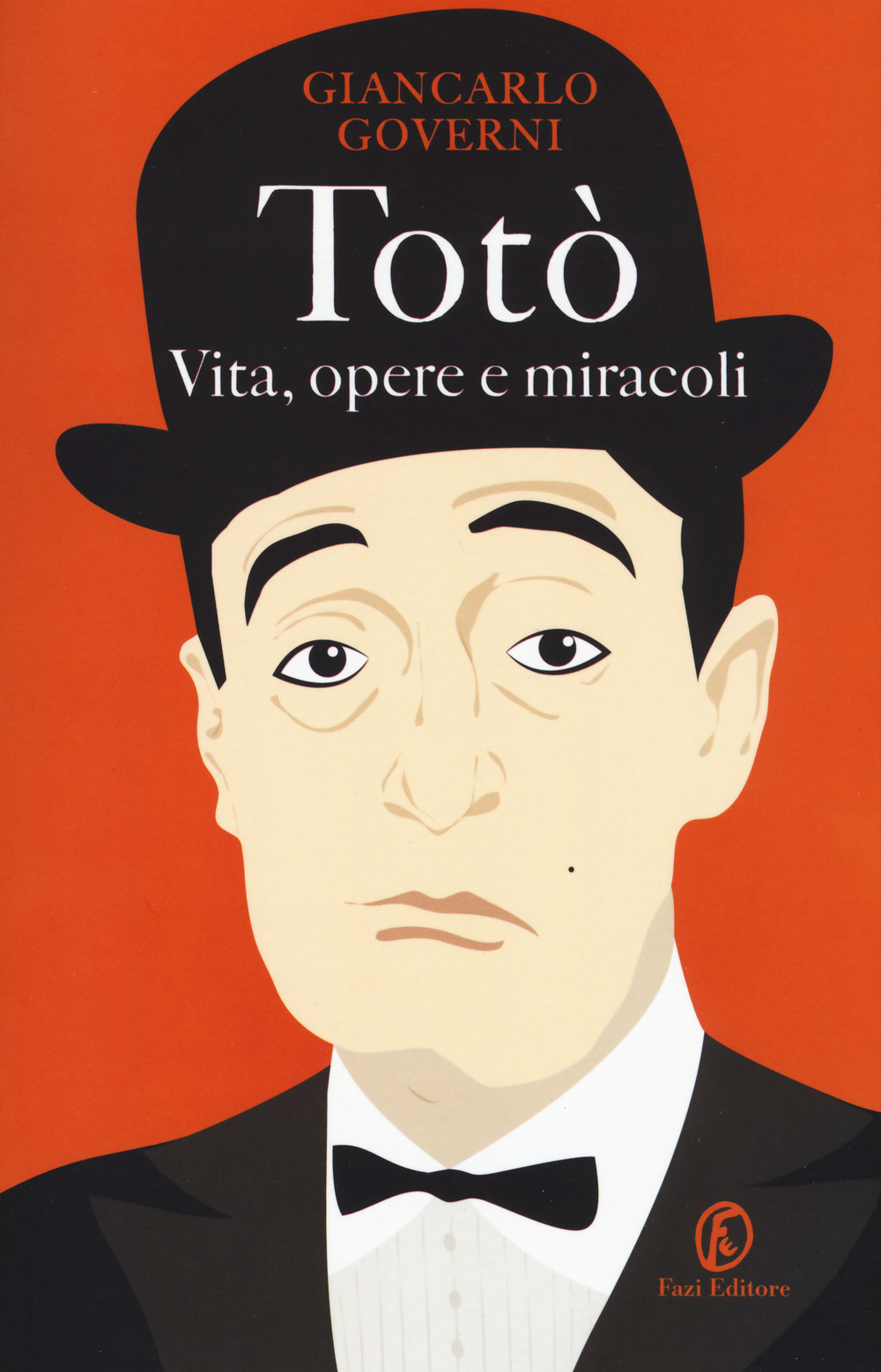 Totò. Vita, opere e miracoli