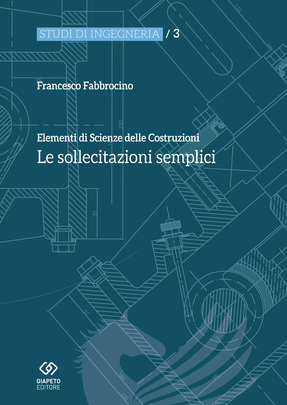 Elementi di scienza delle costruzioni. Le sollecitazioni semplici