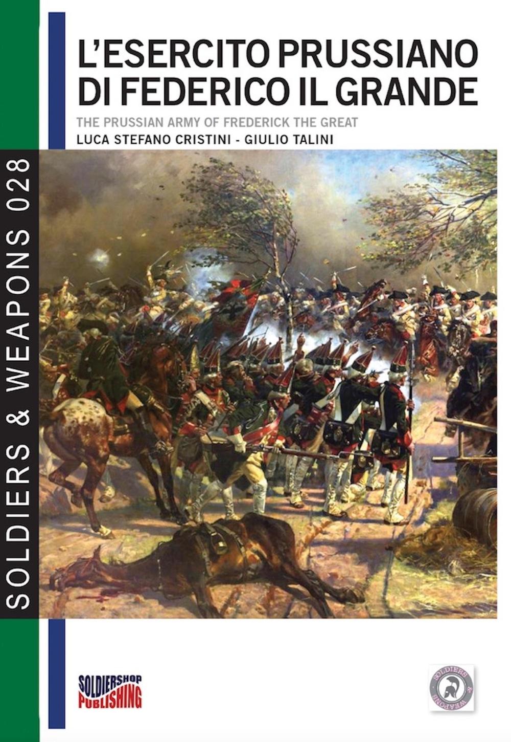 L'esercito prussiano di Federico il Grande-The prussian army of Frederick The Great. Ediz. italiana e inglese