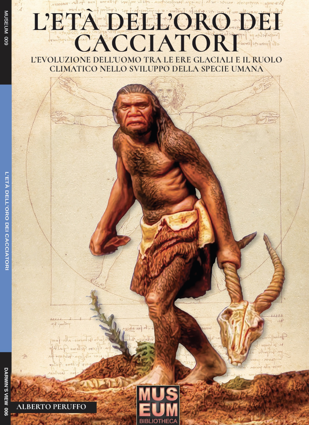 L'età dell'oro dei cacciatori. L'evoluzione dell'uomo tra le ere glaciali e il ruolo climatico nello sviluppo della specie umana