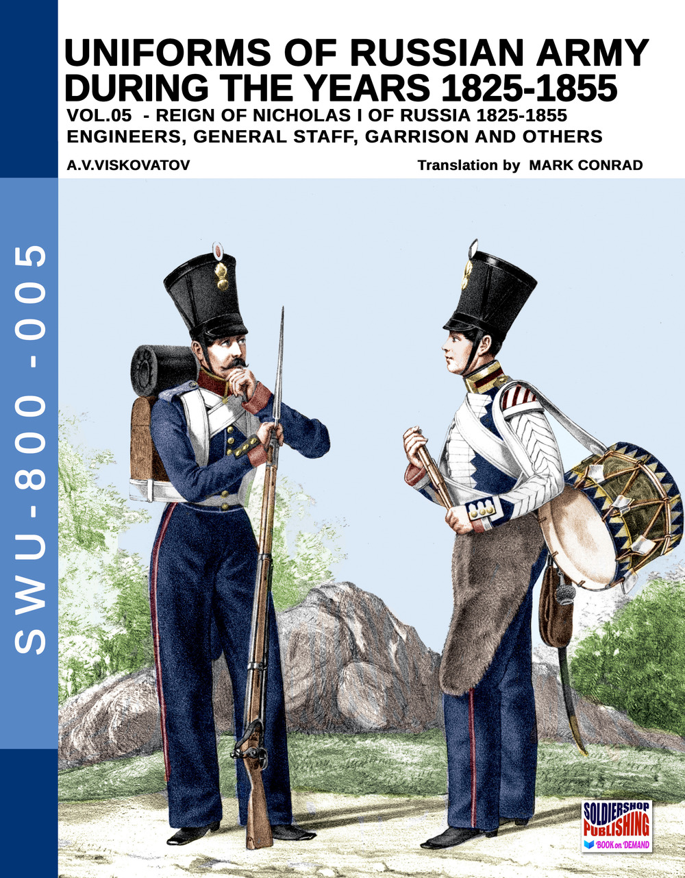Uniforms of Russian army during the years 1825-1855. Ediz. illustrata. Vol. 5: Engineers, General staff, Garrison and others