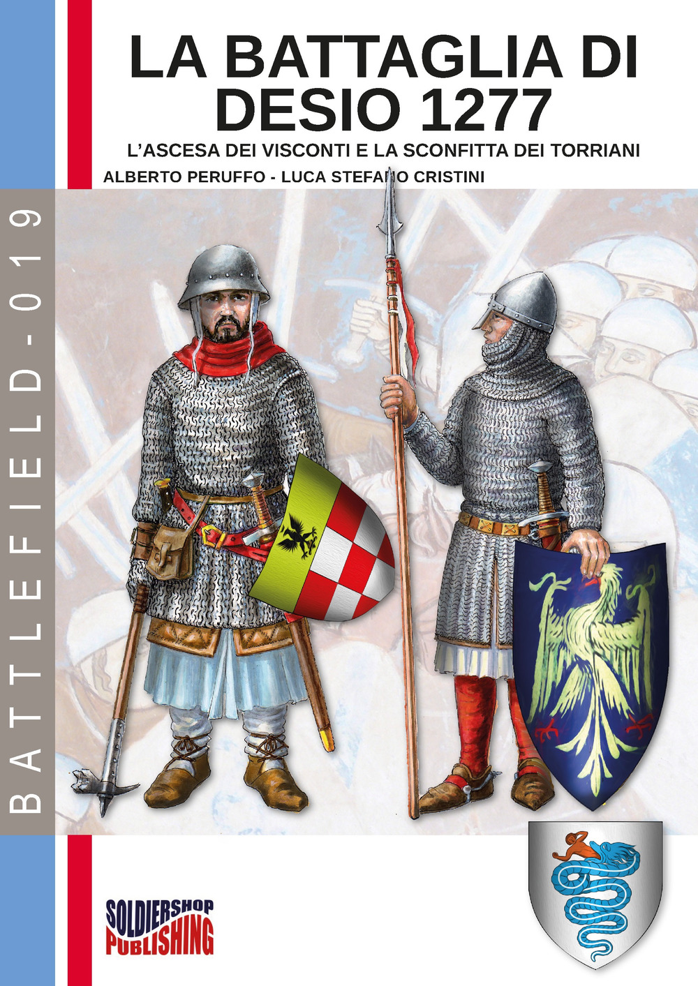 La battaglia di Desio 1277. L'ascesa dei Visconti e la sconfitta dei Torriani. Ediz. illustrata