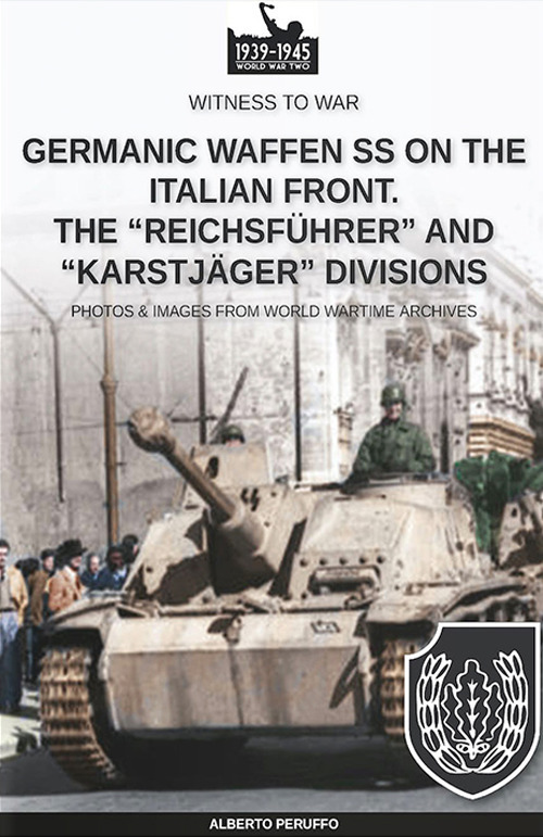 Germanic Waffen SS on the Italian front. The «Reichsführer» and «Karstjäger» divisions