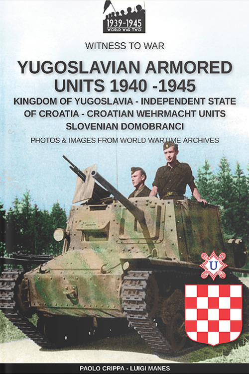 Yugoslavian armored units 1940-1945. Ediz. illustrata
