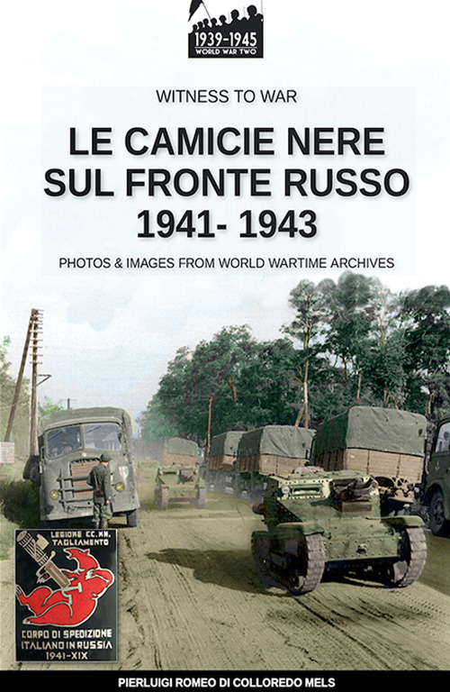 Le camicie nere sul fronte russo 1941-1943. Ediz. illustrata