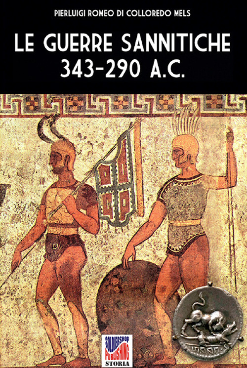 Le guerre Sannitiche 343-290 a.C.. Nuova ediz.
