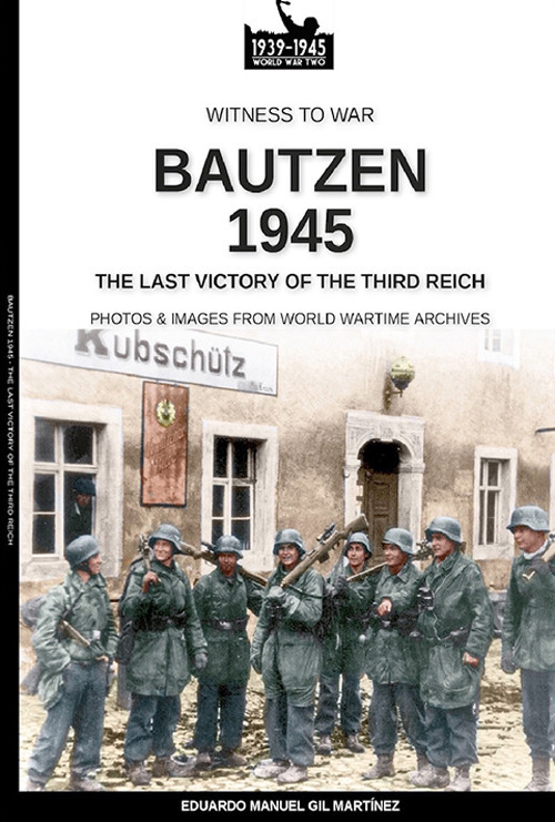 Bautzen 945. The last victory of the third Reich