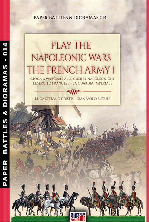 Play the Napoleonic wars. The French army. Vol. 1: The Imperial Guard