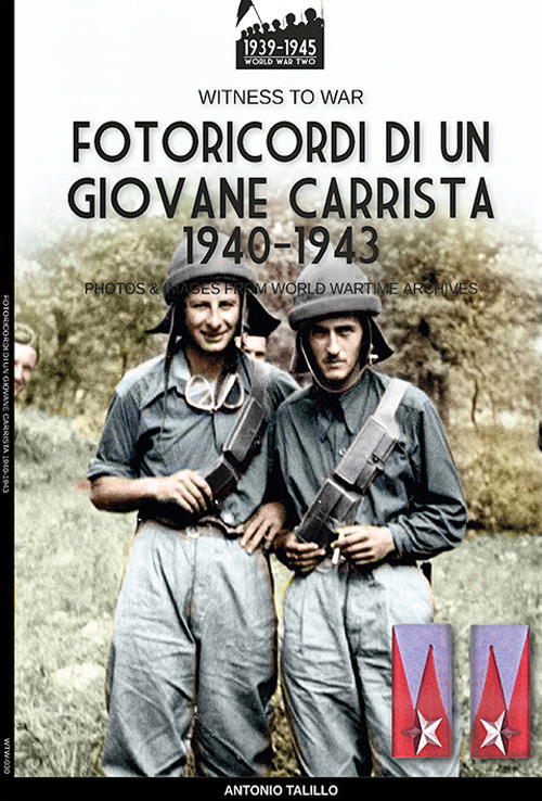 Fotoricordi di un giovane carrista 1940-1943. Ediz. illustrata