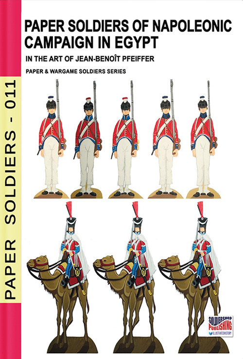 Paper soldiers of Napoleonic campaign in Egypt. Nuova ediz.