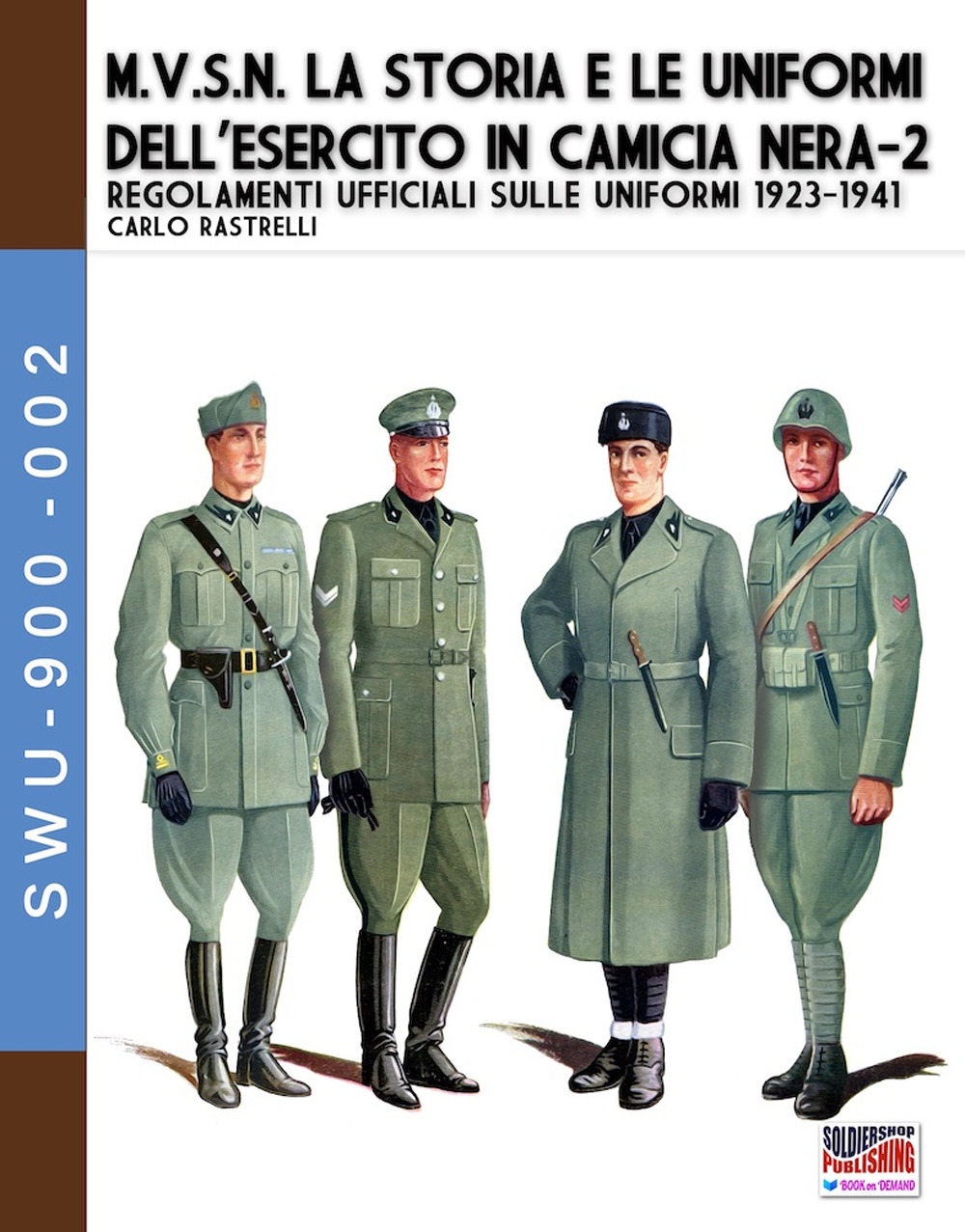 M.V.S.N. La storia e le uniformi dell'esercito in camicia nera. Vol. 2