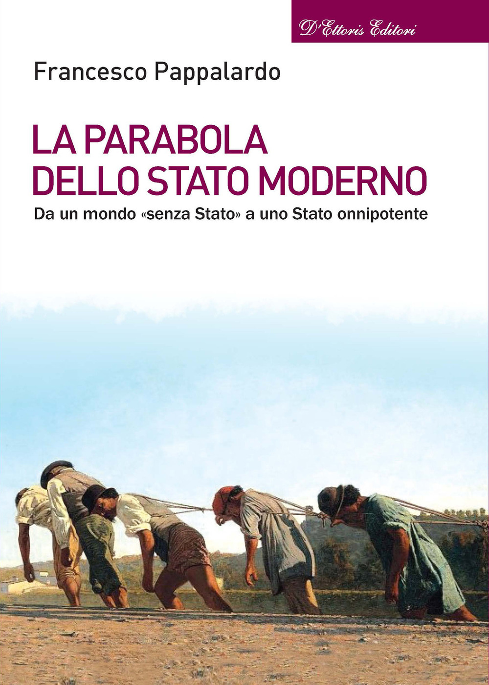 La parabola dello Stato moderno. Da un mondo «senza Stato» a uno Stato onnipotente