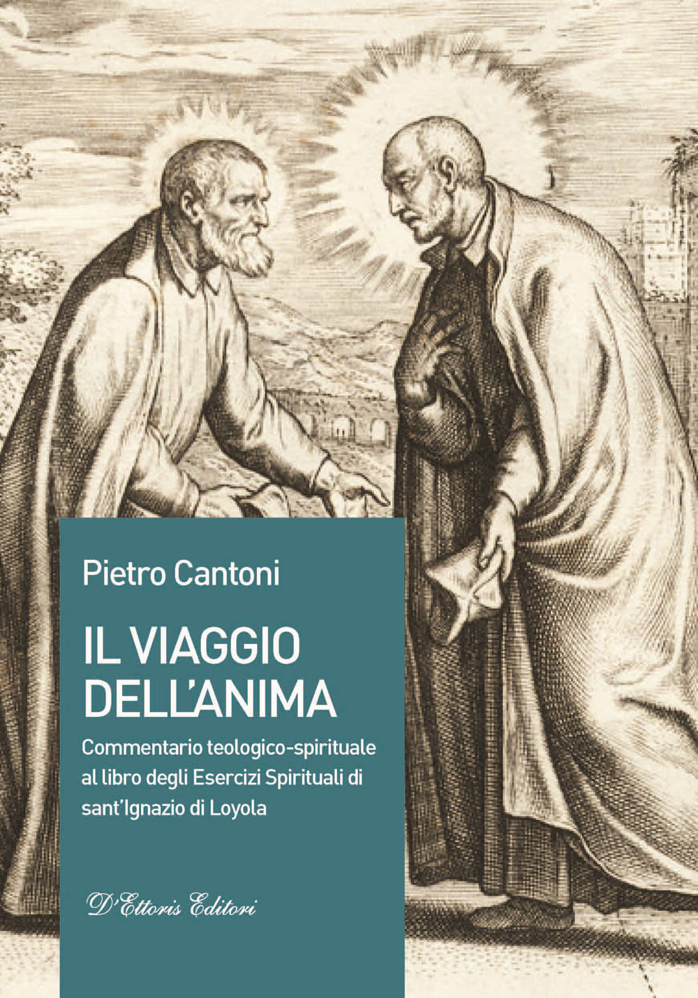 Il viaggio dell'anima. Commentario teologico-spirituale al libro degli Esercizi Spirituali di sant'Ignazio di Loyola