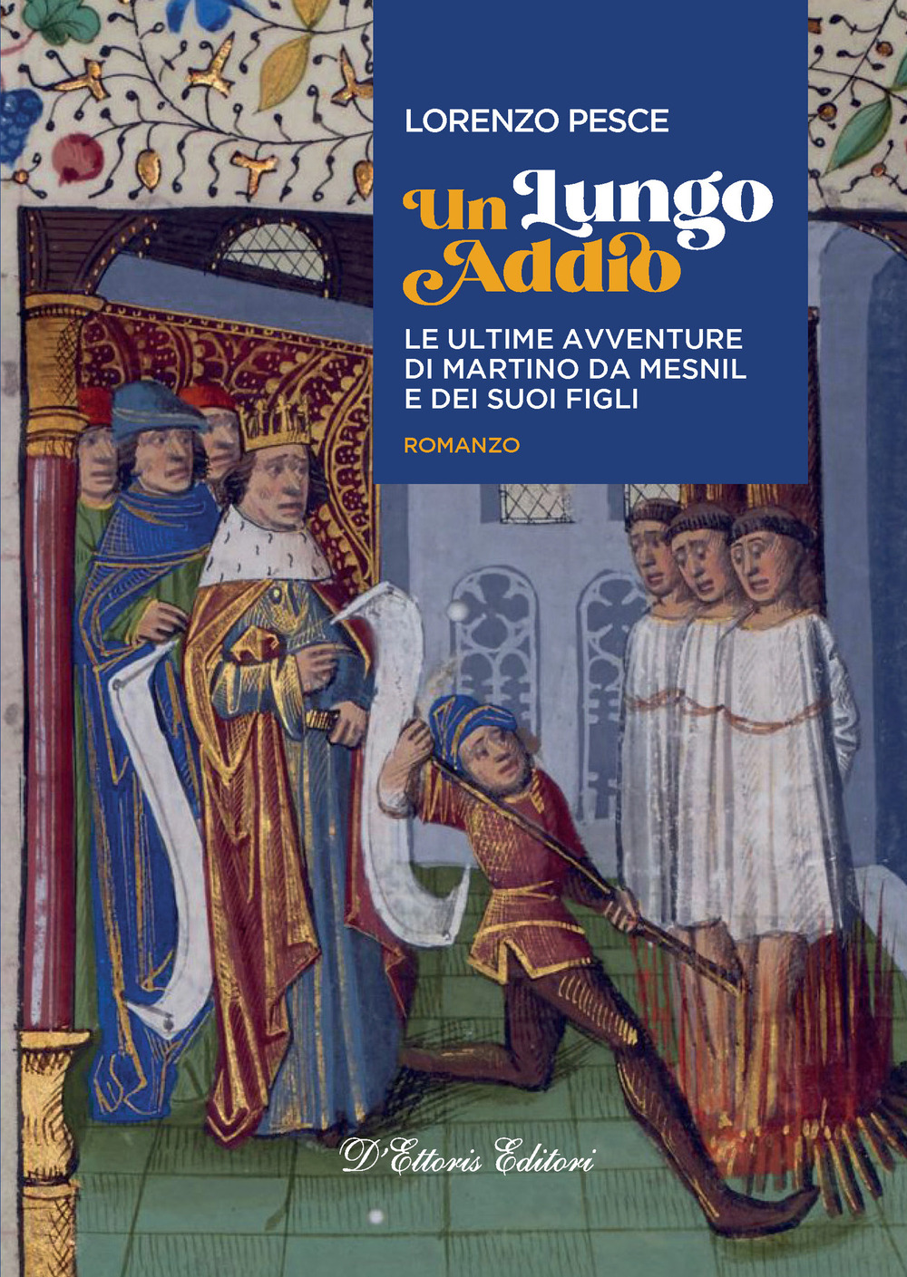 Un lungo addio. Le ultime avventure di Martino da Mesnil e dei suoi figli