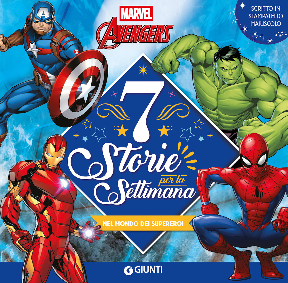 Marvel Avengers. Nel mondo dei supereroi. 7 storie per la settimana. Ediz. illustrata