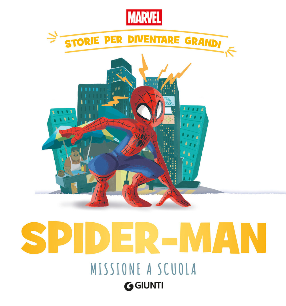 Spider-man. Missione a scuola Storie per diventare grandi. Ediz. a colori