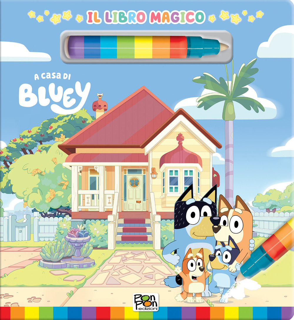 A casa di Bluey. Libro magico. Bluey. Ediz. a colori. Con pennarello ad acqua