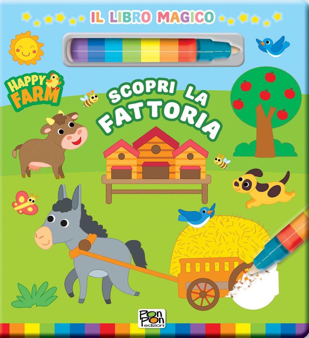 Scopri la fattoria. Happy farm. Libro magico. Ediz. a colori. Con pennarello ad acqua