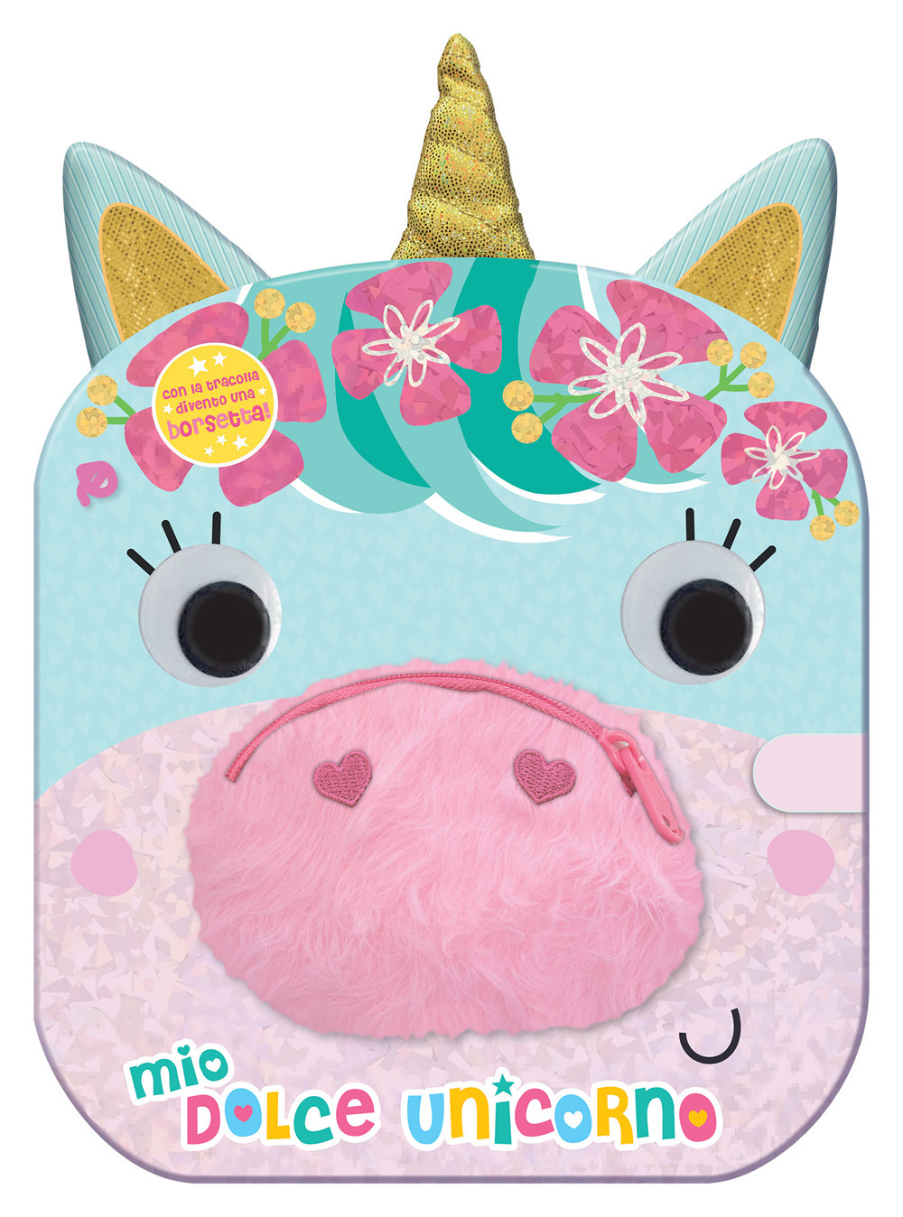 Mio dolce unicorno. Libro borsetta. Ediz. a colori