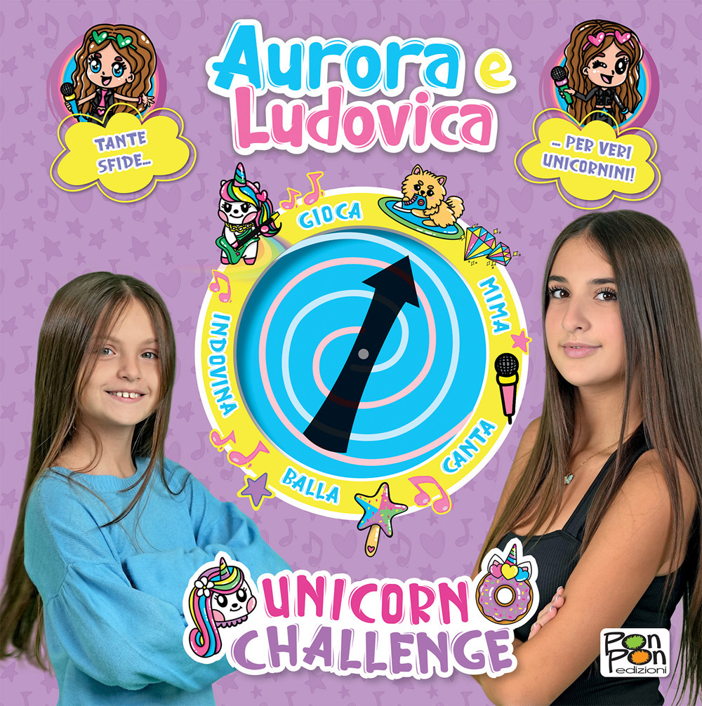 Unicorn Challenge. Aurora e Ludovica. Libro Spinner. Ediz. a colori