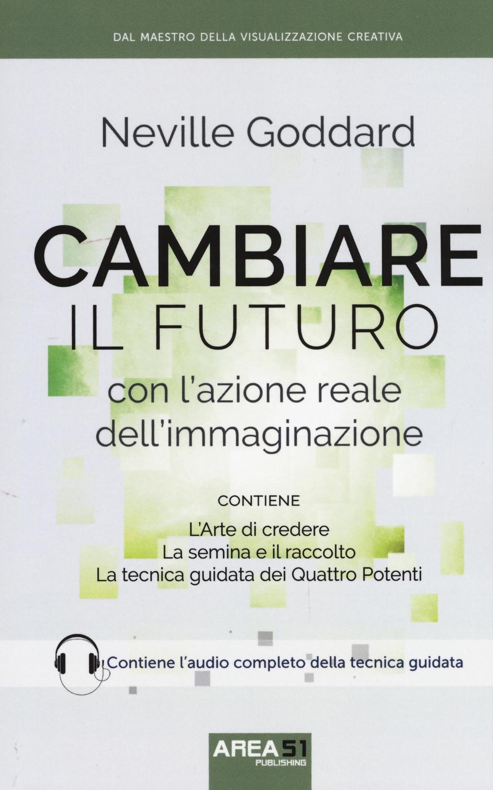 Cambiare il futuro con l'azione reale dell'immaginazione