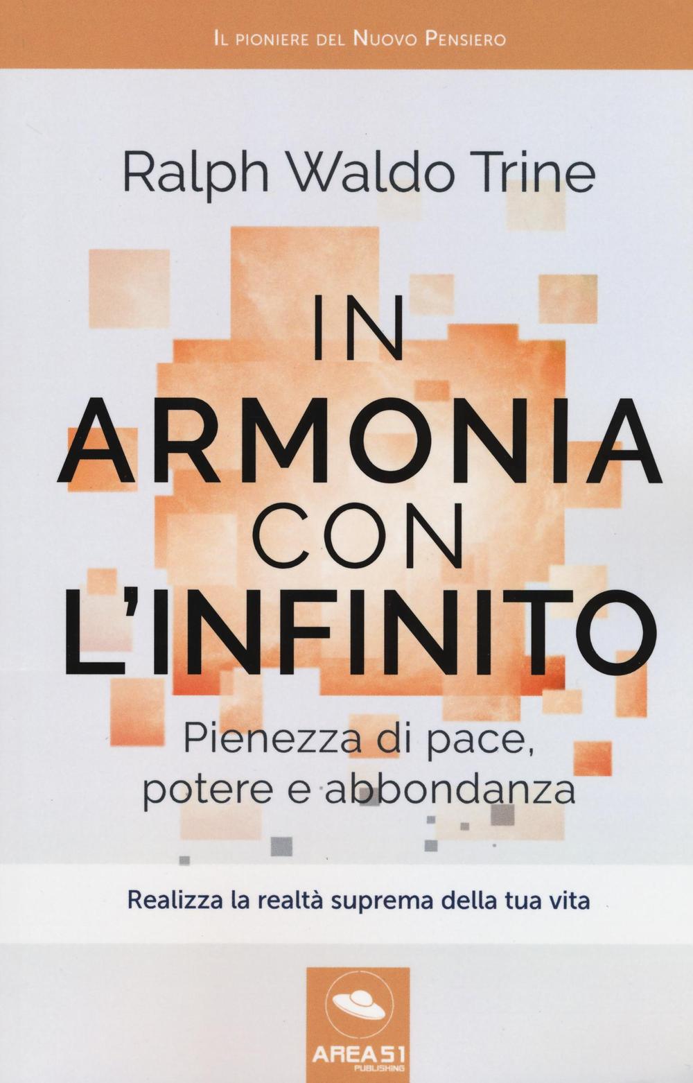 In armonia con l'infinito. Pienezza di pace, potere e abbondanza