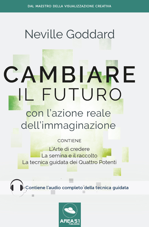 Cambiare il futuro con l'azione reale dell'immaginazione