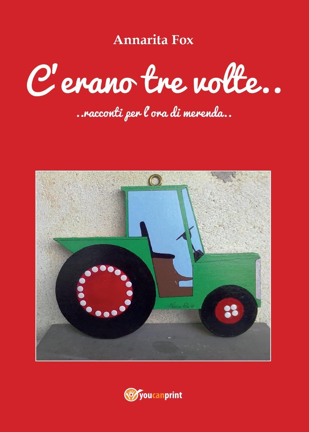 C'erano tre volte... Racconti per l'ora di merenda. Ediz. illustrata