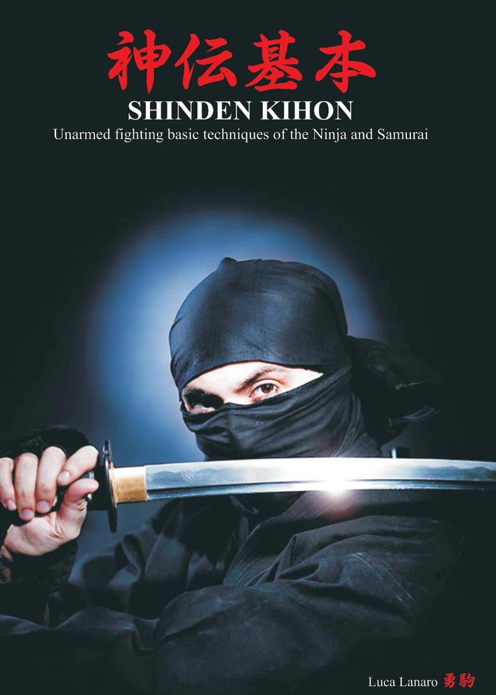 Shinden kihon. Unarmed fighting basic techniques of the ninja and samurai