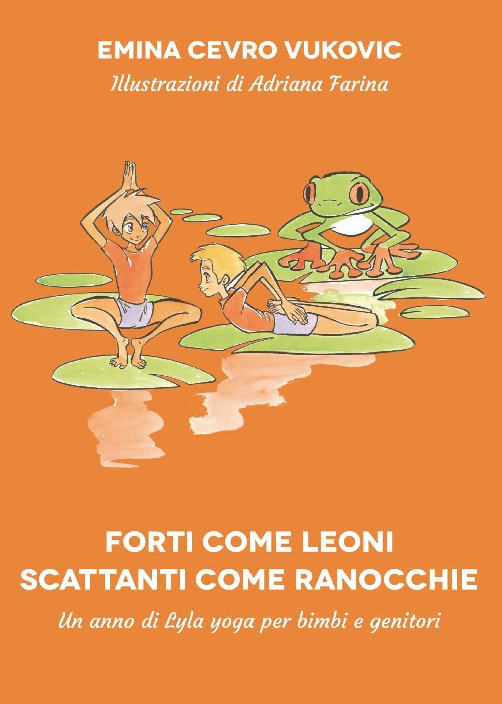 Forti come leoni. Scattanti come ranocchie