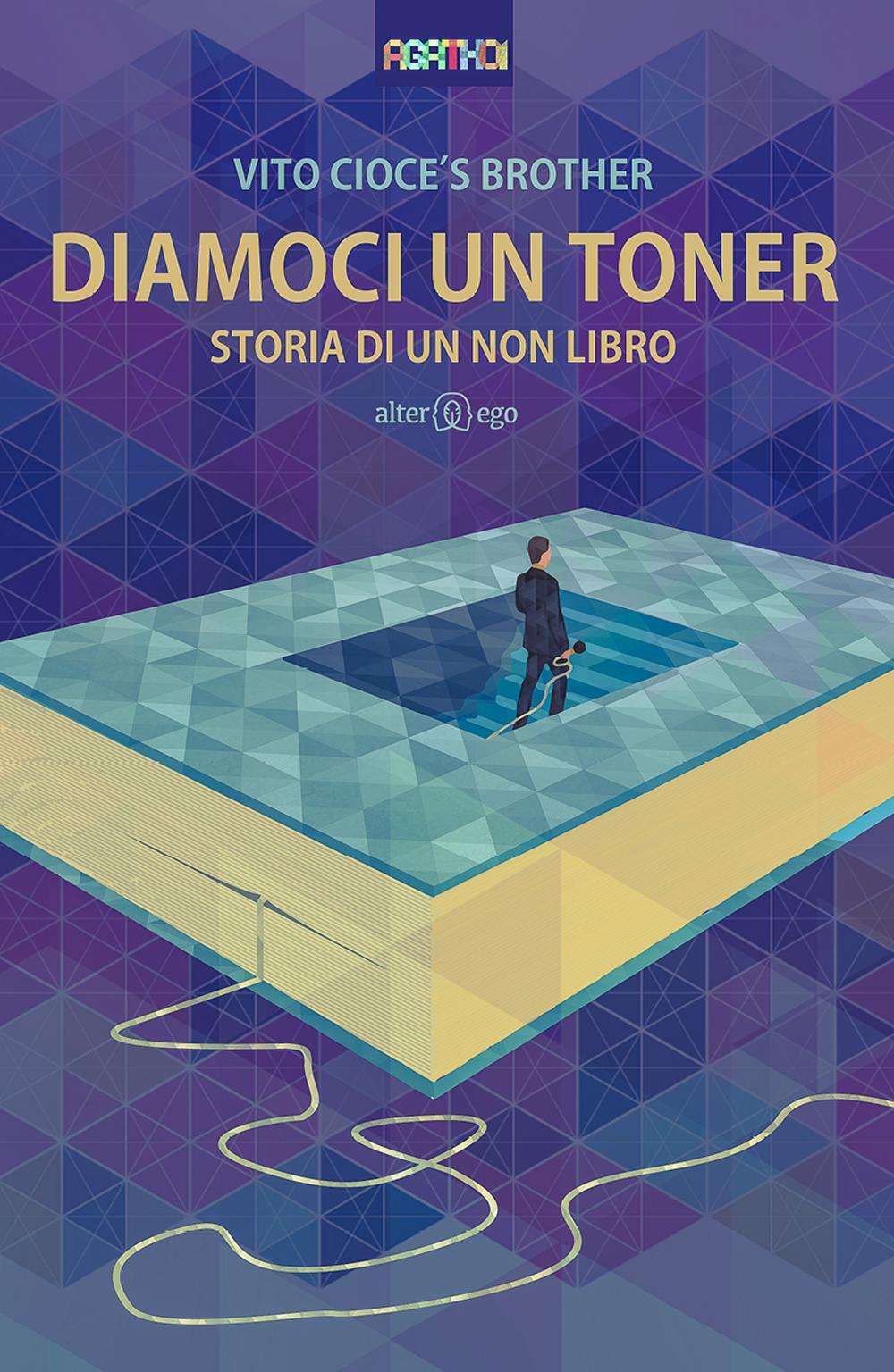 Diamoci un toner. Storia di un non libro