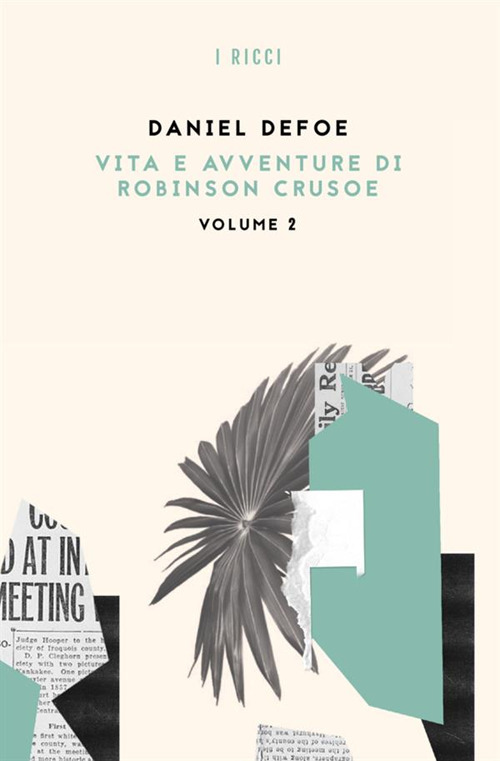 Vita e avventure di Robinson Crusoe. Vol. 2