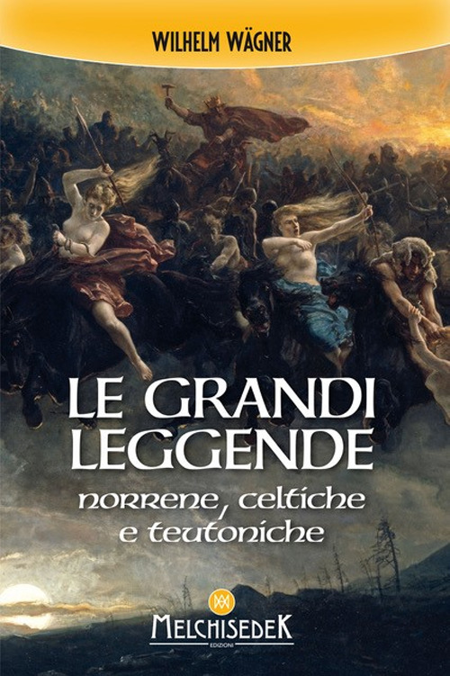 GRANDI LEGGENDE NORRENE CELTICHE E TEUTONICHE (LE) - 9788893401142