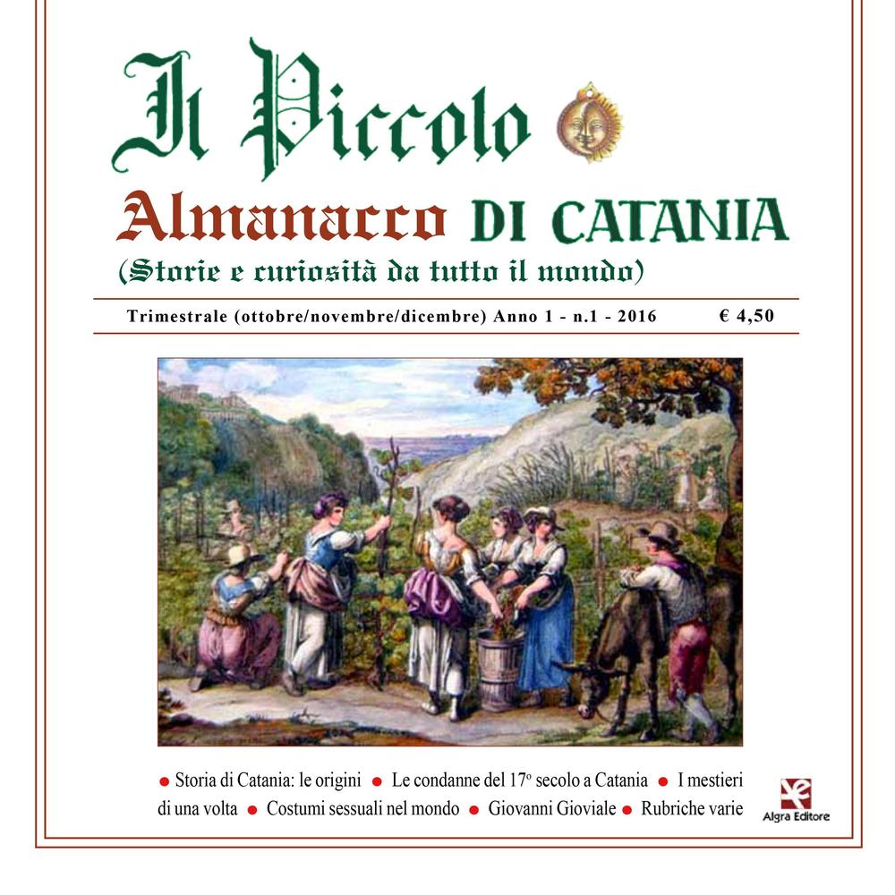 Il piccolo almanacco di Catania. Storie e curiosità da tutto il mondo (2016). Vol. 1